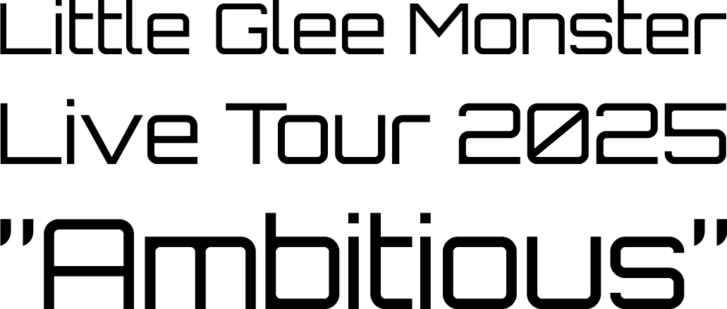 Little Glee Monster Live Tour 2025 "Ambitious"